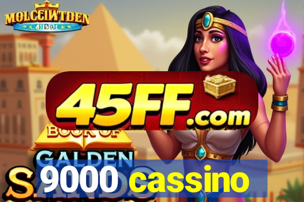 9000 cassino